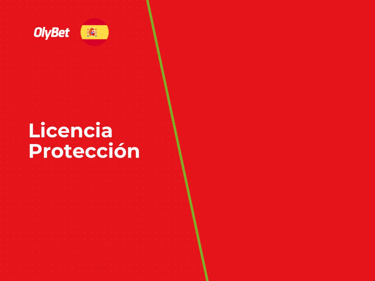 Licencia y protección de datos. OlyBet opera en España de forma legal bajo las licencias otorgadas por la Dirección General de Ordenación del Juego (DGOJ). El número de referencia de su licencia gener
